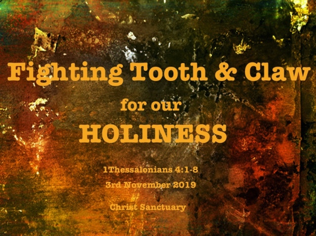 Fighting Tooth &amp; Claw for HOLINESS